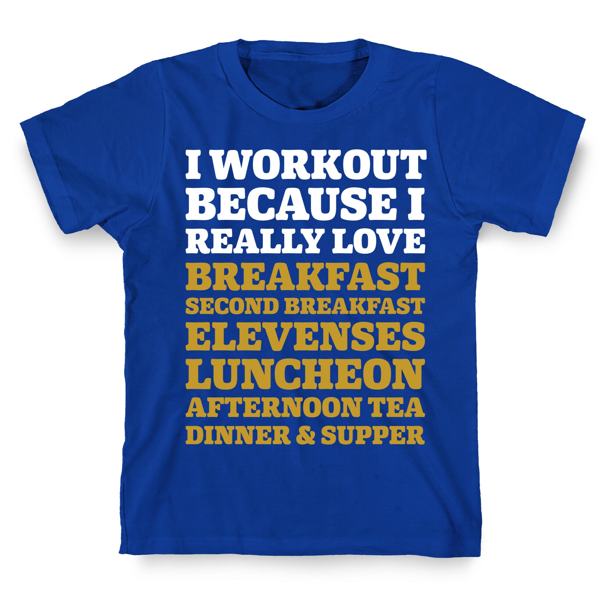 I Workout Because I Love Eating Like a Hobbit T-Shirt